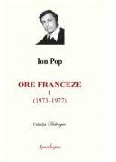 Ore franceze 1 (1973-1977). Ore franceze 2 (1981-2001) - Ion Pop (ISBN: 9786306543427)