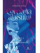 Coroana abisului. Seria Profetia adancurilor Vol. 2 - Antonia Suciu (ISBN: 9786060297291)