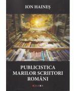 Publicistica marilor scriitori romani - Ion Haines (ISBN: 9786064909794)