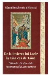 De la invierea lui Lazar la Cina cea de taina - Inochentie Al Odessei (ISBN: 9786065505353)