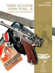 The Luger P. 08 Vol. 2: Third Reich and Post-WWII Models (ISBN: 9780764361883)