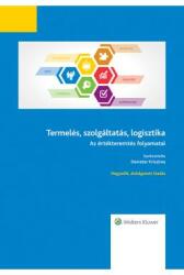 Termelés, szolgáltatás, logisztika (ISBN: 9789632957043)