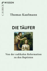 Die Täufer - Thomas Kaufmann (ISBN: 9783406738661)