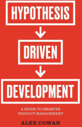 Hypothesis-Driven Development (ISBN: 9781944627195)