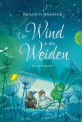 Der Wind in den Weiden - Kenneth Grahame, David Roberts, Anne Löhr-Gössling (ISBN: 9783522184229)