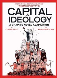 Capital & Ideology: A Graphic Novel Adaptation - Claire Alet, Benjamin Adam (ISBN: 9781419777059)