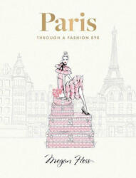 Paris: Through a Fashion Eye: Special Edition - Hess, Megan (ISBN: 9781743799598)