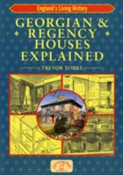 Georgian and Regency Houses Explained (ISBN: 9781846740510)