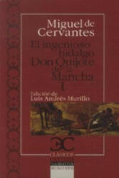 El ingenioso hidalgo Don Quijote de la Mancha I - Miguel de Cervantes Saavedra (ISBN: 9788497403726)