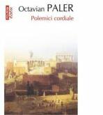 Polemici cordiale - Octavian Paler (2013)