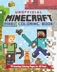 The Unofficial Minecraft Pixel Coloring Book - Andrews McMeel Publishing (ISBN: 9781524889777)