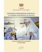 Lucrarea Bisericii in societate in anul 2023. Pastoratia persoanelor varstnice. O lucrare filantropica si sociala - Preafericitul Parinte Patriarh Daniel (ISBN: 9786062905422)