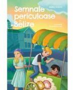Semnale periculoase in Belize - Maylan Schurch (ISBN: 9786060874799)
