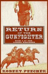 Return of the Gunfighter: A Lodero Western Adventure (ISBN: 9781719935449)