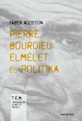 Pierre Bourdieu - elmélet és politika (ISBN: 9789633384305)