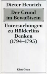 Der Grund im Bewusstsein - Dieter Henrich (ISBN: 9783608916133)