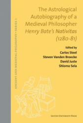 Astrological Autobiography of a Medieval Philosopher - Steven Vanden Broecke, Carlos Steel, David Juste (ISBN: 9789462701557)