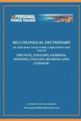 Multilingual Dictionary of the Most Used Verbs, Adjectives and Nouns in French, English, German, Spanish, Italian, Russian and Chinese: Learn the 500 - Catherine-Chantal Marango (2020)