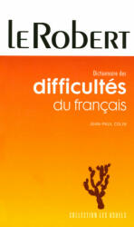 LE ROBERT DICTIONNAIRE DIFFICULTES DU FRANCAIS - Jean-Paul Colin (2006)