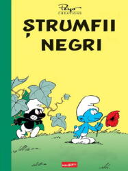 Strumfii negri - Pierre Culliford Peyo, Yvan Delporte (ISBN: 9786303213309)