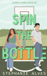 Spin The Bottle - Stephanie Alves (ISBN: 9781917180078)