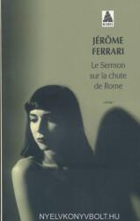 Le sermon sur la chute de Rome (Prix Goncourt 2012) - Jérôme Ferrari (2013)