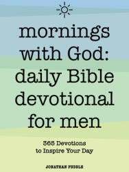Mornings with God: Daily Bible Devotional for Men: 365 Devotions to Inspire Your Day (ISBN: 9781638787228)