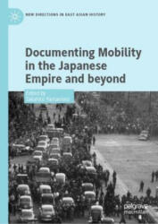 Documenting Mobility in the Japanese Empire and Beyond - Takahiro Yamamoto (2022)