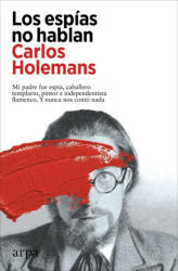 LOS ESPIAS NO HABLAN - HOLEMANS, CARLOS (2023)