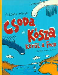 CSODA ÉS KÓSZA KÖRÜL A FÖLD (ISBN: 9789634102120)