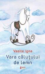 Vara căluțului de lemn (ISBN: 9786067997200)