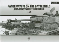 Panzerwaffe on the Battlefield: World War Two Photobook Series - Peter Barnaky (ISBN: 9789638962324)