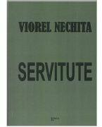 Servitute - Viorel Nechita (ISBN: 9789737535795)
