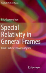 Special Relativity in General Frames - Eric Gourgoulhon (2013)