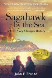 Sagahawk by the Sea: A Love Story Changes History (ISBN: 9781480852556)