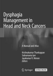 Dysphagia Management in Head and Neck Cancers: A Manual and Atlas (ISBN: 9789811341090)