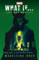 Marvel: What If. . . Loki Was Worthy? (ISBN: 9780593873786)