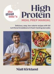 The Good Bite's High Protein Meal Prep Manual (2024)