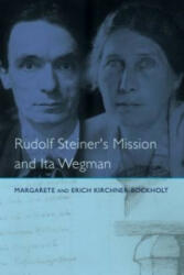 Rudolf Steiner's Mission and Ita Wegman (2016)