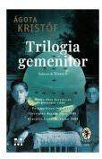 Trilogia gemenilor - Agota Kristof (ISBN: 9786069787199)