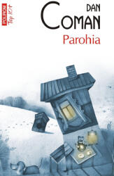 Parohia (editie de buzunar) - Dan Coman (ISBN: 9789734698523)