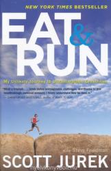 Eat And Run - Scott Jurek, Steve Friedman (2013)