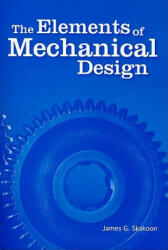 Elements of Mechanical Design - James G. Skakoon (ISBN: 9780791802670)