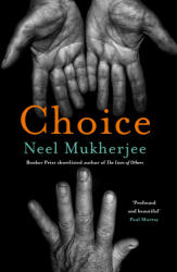 Neel Mukherjee - Choice - Neel Mukherjee (2024)