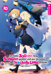 Ich habe 300 Jahre lang Schleim getötet und aus Versehen das höchste Level erreicht Light Novel 10 - Benio (2023)