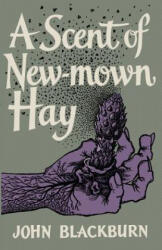 Scent of New-Mown Hay - John Blackburn, Darren Harris-Fain (ISBN: 9781939140593)