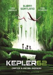 Kepler62. Cartea a patra. Pionierii - Bjorn Sortland, Pasi Pitkanen (ISBN: 9789735083342)