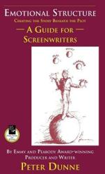 Emotional Structure: Creating the Story Beneath the Plot: A Guide for Screenwriters (ISBN: 9781884956539)