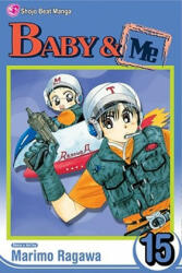 Baby & Me, Vol. 15 - Marimo Ragawa, Marimo Ragawa (2009)