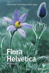 Flora Helvetica - Flore illustrée de Suisse - Gerhart Wagner, Andreas Gygax, Ernest Gfeller, Anne-Laure Maire (2024)